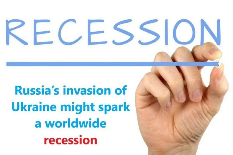 Russia’s invasion of Ukraine might spark a worldwide recession